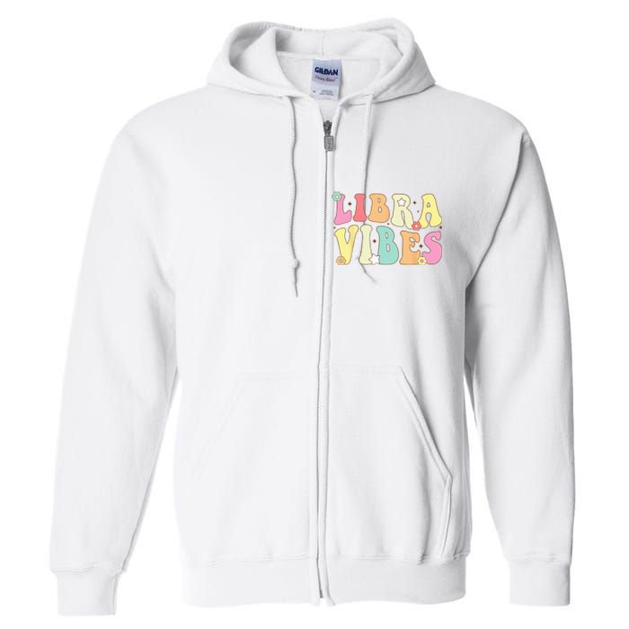 Libra Vibes Groovy Zodiac Birthday   Full Zip Hoodie