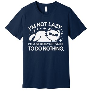 Lazy Vs I’M Just Highly Motivated To Do Nothing Funny Cat Premium T-Shirt