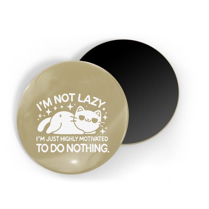 Lazy Vs I’M Just Highly Motivated To Do Nothing Funny Cat Magnet