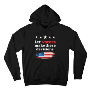 Let Voters Make These Decisions Election Voting Vance Premium Hoodie