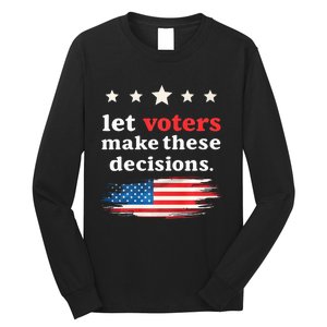 Let Voters Make These Decisions Election Voting Vance Premium Long Sleeve Shirt