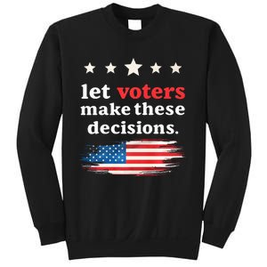 Let Voters Make These Decisions Election Voting Vance Premium Sweatshirt