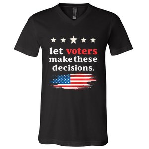 Let Voters Make These Decisions Election Voting Vance Premium V-Neck T-Shirt