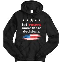 Let Voters Make These Decisions Election Voting Vance Premium Tie Dye Hoodie