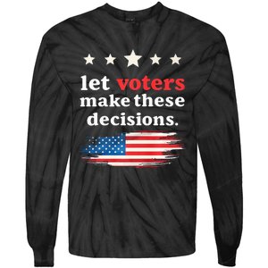 Let Voters Make These Decisions Election Voting Vance Premium Tie-Dye Long Sleeve Shirt