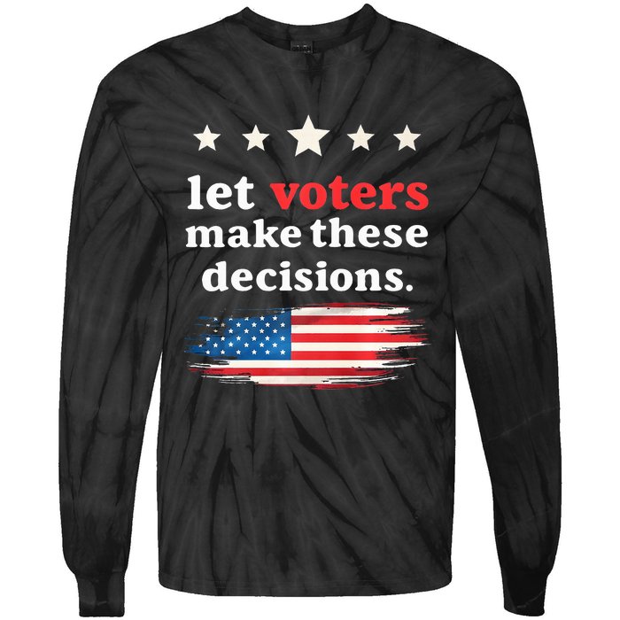 Let Voters Make These Decisions Election Voting Vance Premium Tie-Dye Long Sleeve Shirt