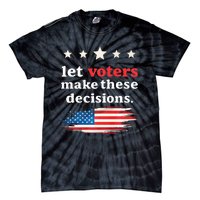 Let Voters Make These Decisions Election Voting Vance Premium Tie-Dye T-Shirt