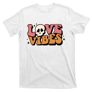 Love Vibes Skull Valentine’S Day T-Shirt