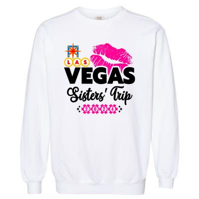 Las Vegas Sisters Trip 2024 Girl Trip Garment-Dyed Sweatshirt