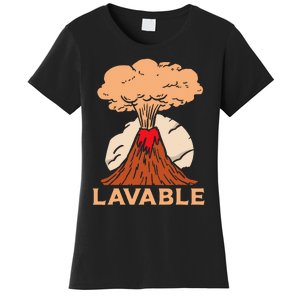 Lavable Volcanic Volcanoes Geology Lava Volcanoe Women's T-Shirt