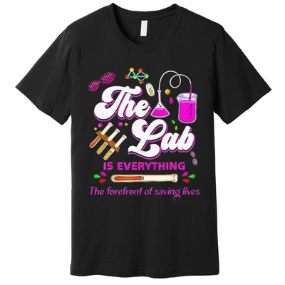 Lab Week 2024 The Lab Is Everything Medical Assistant Women Premium T-Shirt