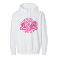 Lab Week 2024 The Lab Is Everything Lab Scientist Garment-Dyed Fleece Hoodie