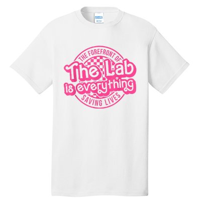 Lab Week 2024 The Lab Is Everything Lab Scientist Tall T-Shirt