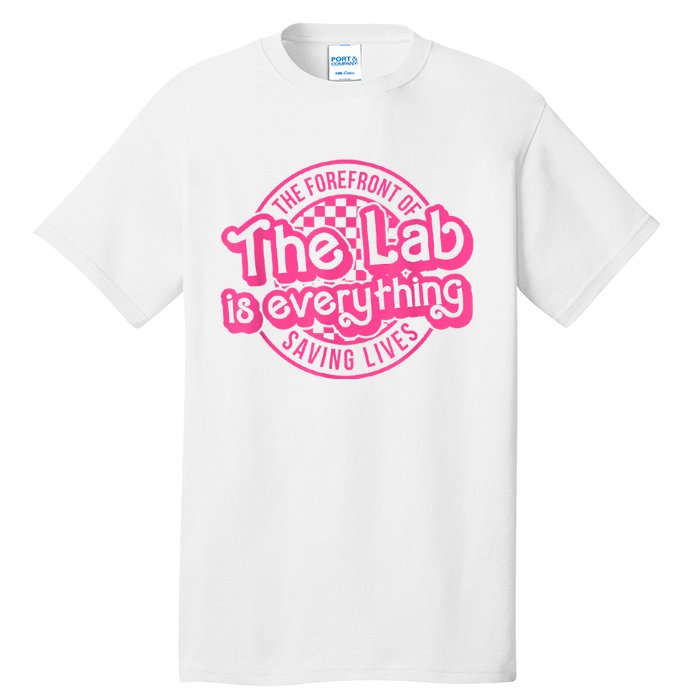 Lab Week 2024 The Lab Is Everything Lab Scientist Tall T-Shirt