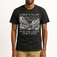 Lord Willin And The Creek Dont Rise Gift Tall T-Shirt