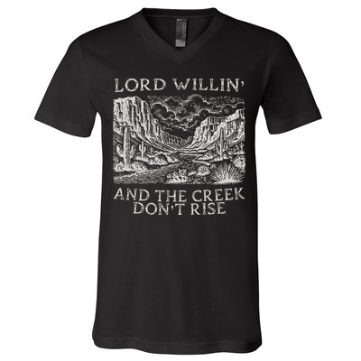 Lord Willin And The Creek Dont Rise Gift V-Neck T-Shirt