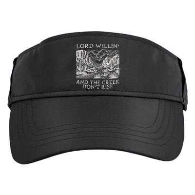 Lord Willin And The Creek Dont Rise Gift Adult Drive Performance Visor
