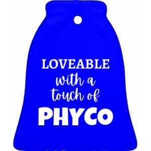 Loveable With A Touch Of Phyco Cute Singles Dating Design Gift Ceramic Bell Ornament