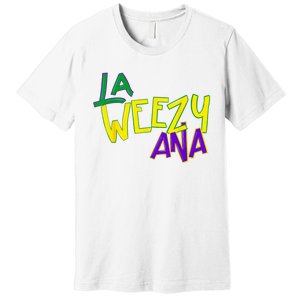 La Weezy Anna Premium T-Shirt