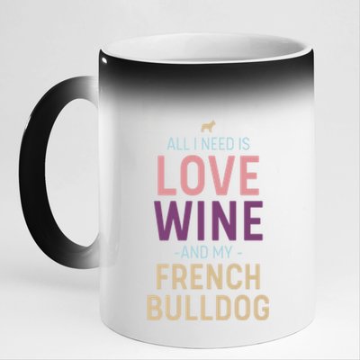 Love Wine And French Bulldog Quote With Dog Silhouette Gift 11oz Black Color Changing Mug