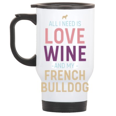 Love Wine And French Bulldog Quote With Dog Silhouette Gift Stainless Steel Travel Mug