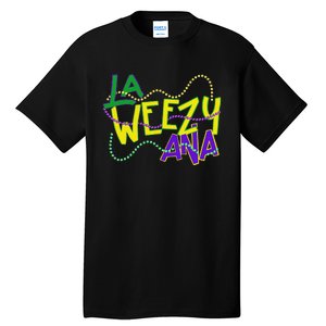 La Weezy Ana Mardi Gras Louisiana Fat Tuesday New Orleans Tall T-Shirt