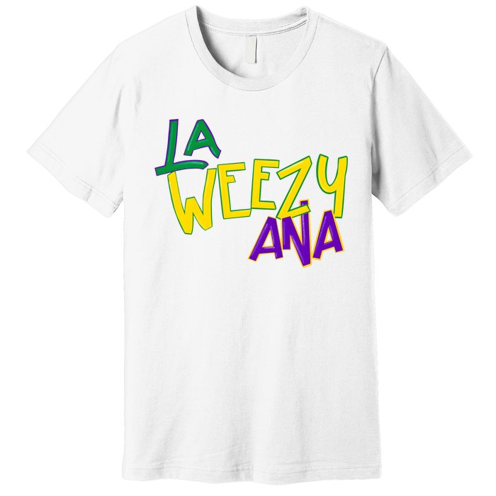 La Weezy Ana Mardi Gras Premium T-Shirt