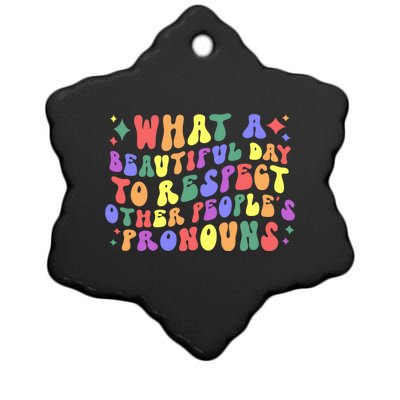 Lgbt What A Beautiful Day To Respect Other Peoples Pronouns Great Gift Ceramic Star Ornament