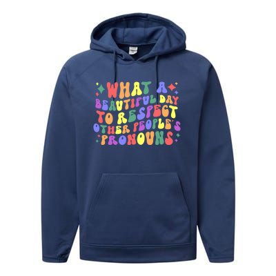 Lgbt What A Beautiful Day To Respect Other Peoples Pronouns Great Gift Performance Fleece Hoodie