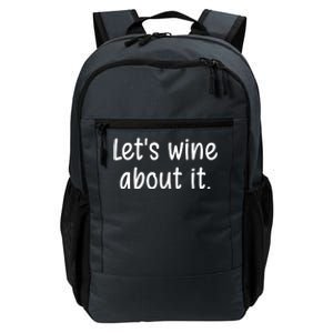 Lets Wine About It Funny Jokes Sarcastic Sayings Daily Commute Backpack