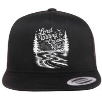 Lord Willin And The Creek DonT Rise Flat Bill Trucker Hat