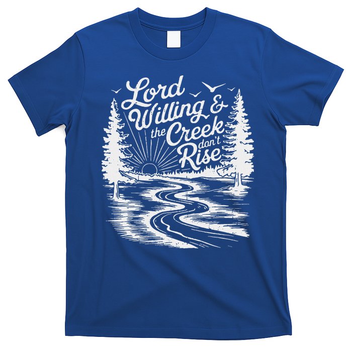 Lord Willin And The Creek DonT Rise T-Shirt