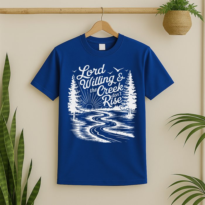 Lord Willin And The Creek DonT Rise T-Shirt
