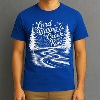 Lord Willin And The Creek DonT Rise T-Shirt