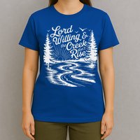 Lord Willin And The Creek DonT Rise T-Shirt