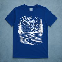 Lord Willin And The Creek DonT Rise T-Shirt