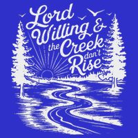 Lord Willin And The Creek DonT Rise T-Shirt