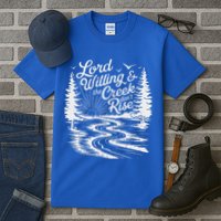 Lord Willin And The Creek DonT Rise Tall T-Shirt