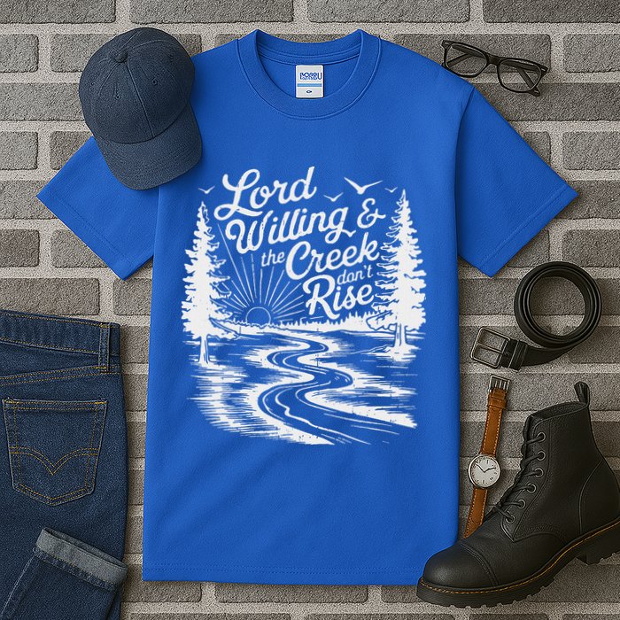 Lord Willin And The Creek DonT Rise Tall T-Shirt