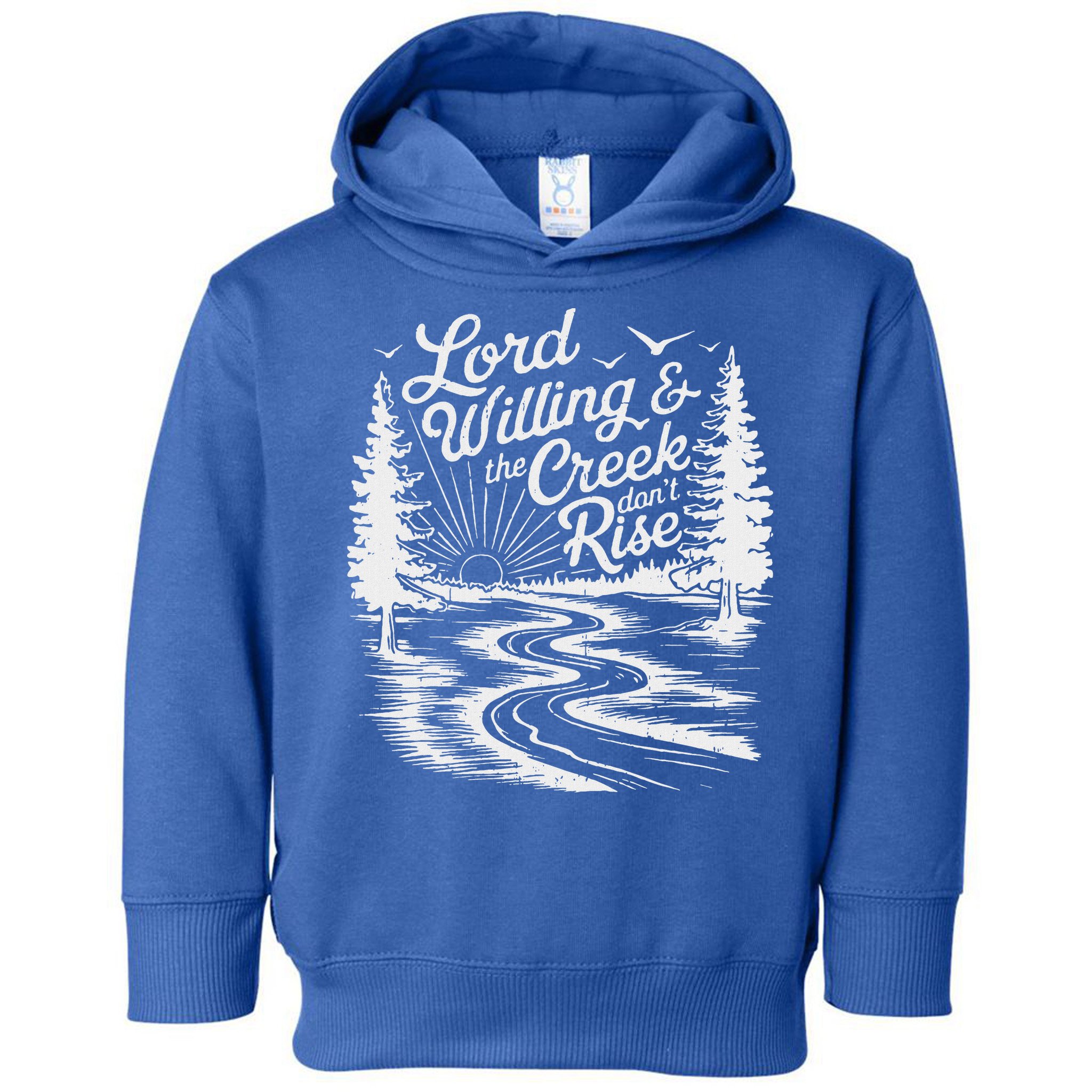 Lord Willin And The Creek DonT Rise Toddler Hoodie