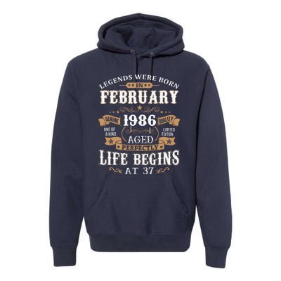 Legends Were Born In February 1986 37th Birthday Premium Hoodie