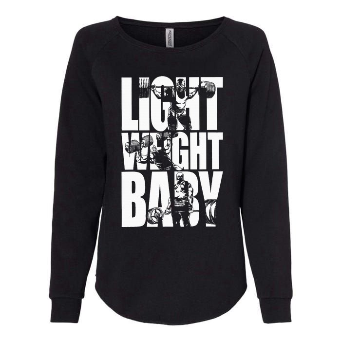 Light Weight Baby Ronnie Coleman Squat Bench Deadlift Gym Womens California Wash Sweatshirt