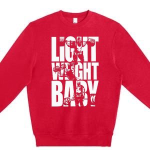 Light Weight Baby Ronnie Coleman Squat Bench Deadlift Gym Premium Crewneck Sweatshirt