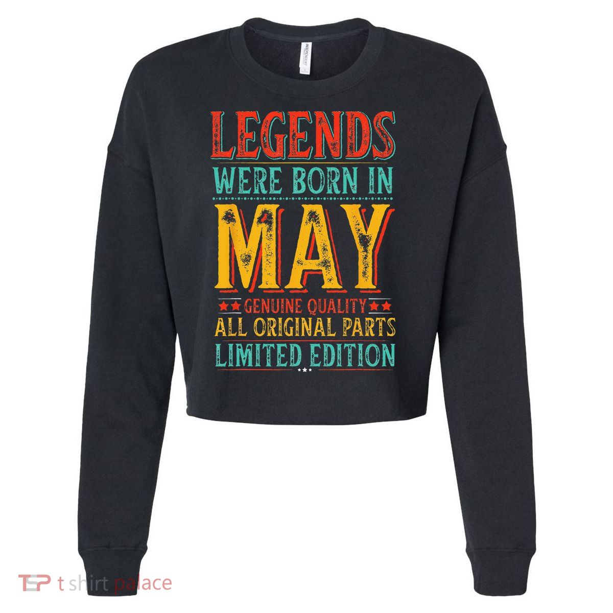 Legends were Born in May Retro Original Parts Birthday Cropped Pullover Crew
