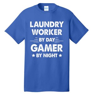 Laundry Worker By Day Gamer By Night Cute Gift Tall T-Shirt