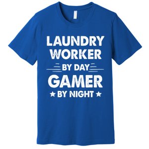 Laundry Worker By Day Gamer By Night Cute Gift Premium T-Shirt