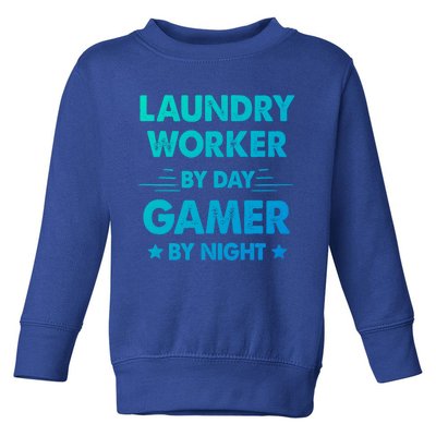 Laundry Worker By Day Gamer By Night Cute Gift Toddler Sweatshirt