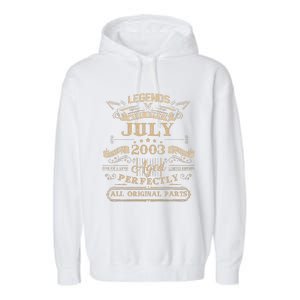 Legends Were Born In July 2003 20 Year Old Birthday Gifts Garment-Dyed Fleece Hoodie