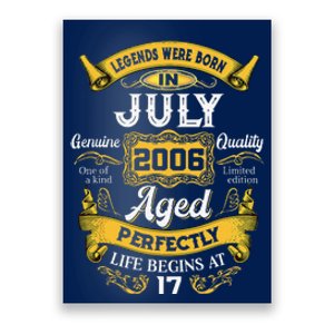 Legends Were Born In July 2006 17th Birthday Gift 17 Yrs Old Poster