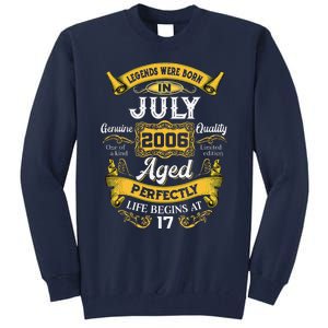 Legends Were Born In July 2006 17th Birthday Gift 17 Yrs Old Tall Sweatshirt